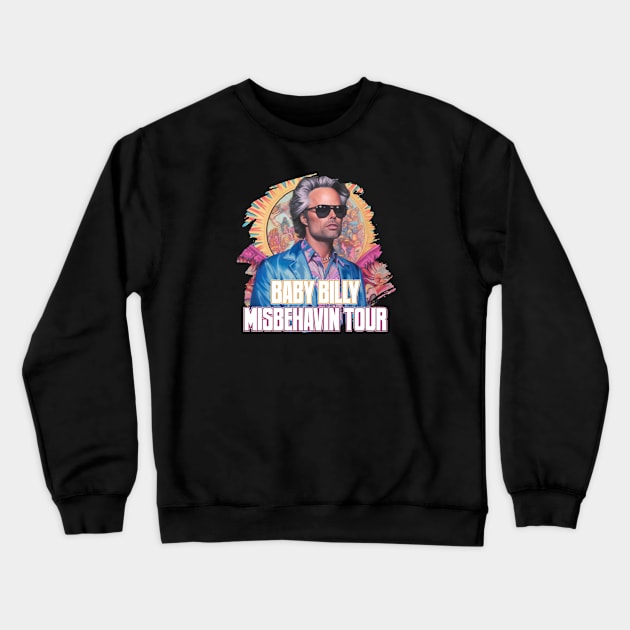 BABY BILLY MISBEHAVIN TOUR Crewneck Sweatshirt by Pixy Official